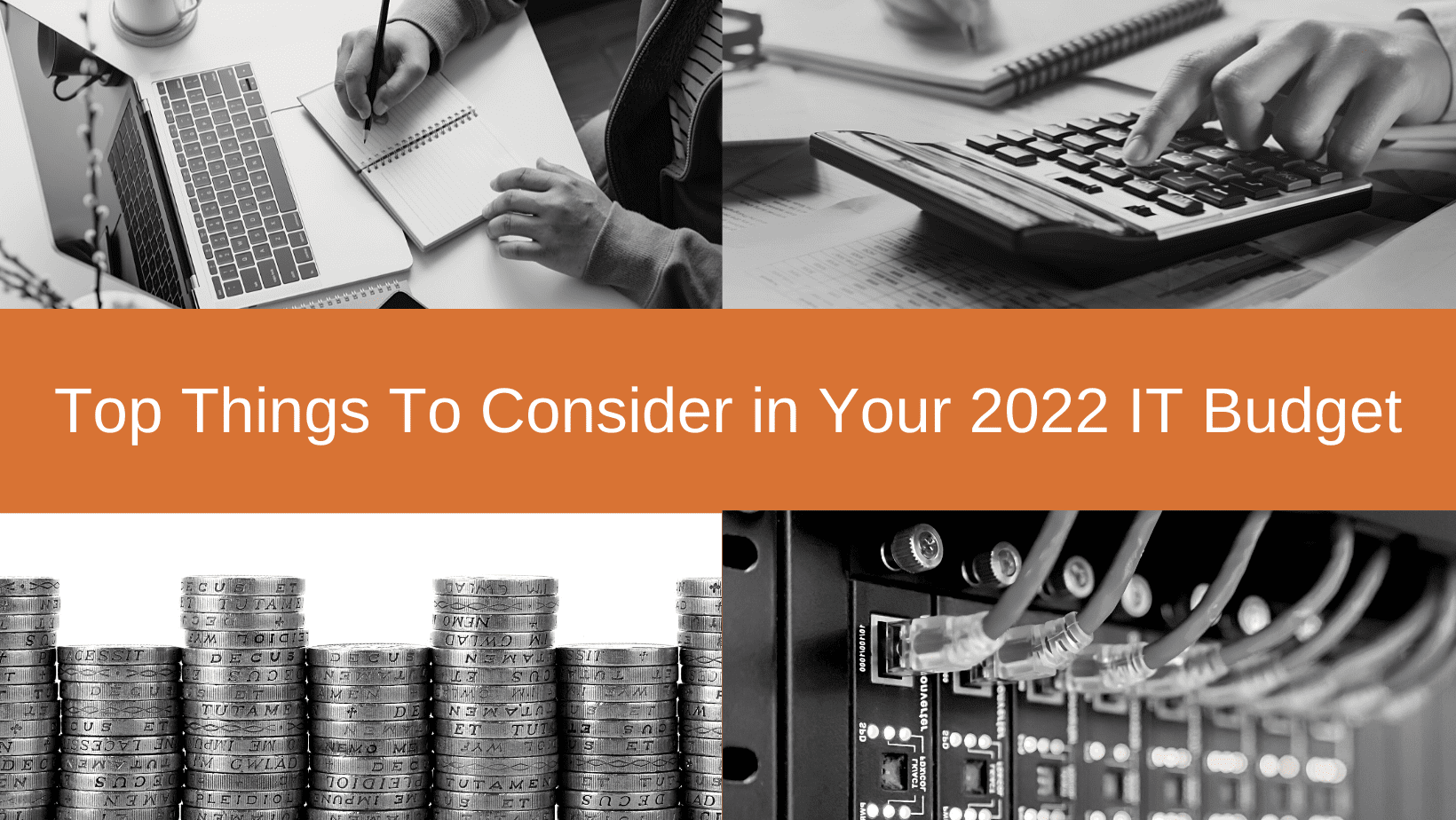 Top Things to Consider in Your 2022 IT Budget